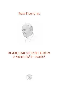 Despre lume si despre Europa. O perspectiva filosofica
