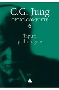 eBook Tipuri psihologice. Opere Complete Vol.6