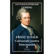 Ernst si Falk. Conversatii pentru francmasoni