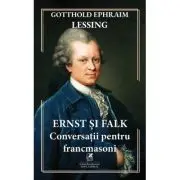 Ernst si Falk. Conversatii pentru francmasoni