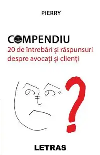 eBook Compendiu. 20 de intrebari si raspunsuri despre avocati si clienti