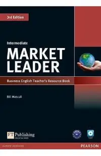 Market Leader 3rd Edition Intermediate Business English Teacher's Resource Book