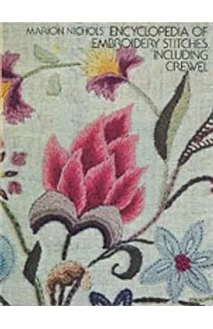Encyclopedia of Embroidery Stitches, Including Crewel