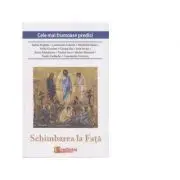 Schimbarea la Fata. Cele mai frumoase predici