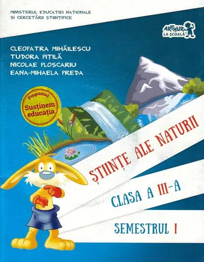 Științe ale naturii. Manual pentru Clasa a III-a Semestrul I (+ CD) - Paperback - Cleopatra Mihăilescu, Nicolae Ploscariu, Eana-Mihaela Preda, Tudora Piţilă