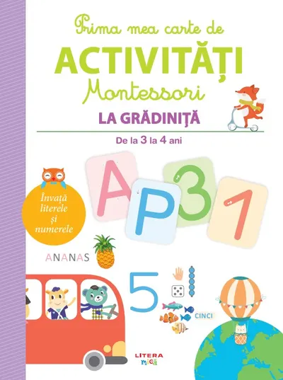 Prima mea carte de activitati Montessori. La gradinita. De la 3 la 4 ani