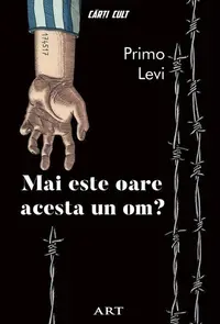 Mai este oare acesta un om? - Hardcover - Primo Levi