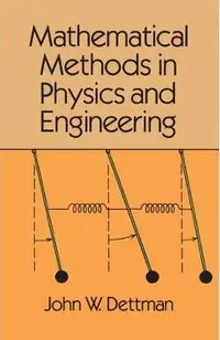 Mathematical Methods in Physics and Engineering