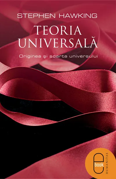 Teoria universala. Originea si soarta universului (epub)