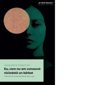Eu, care nu am cunoscut niciodata un barbat
