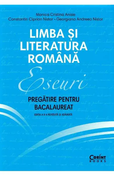 Limba si literatura romana. Eseuri. Pregatire pentru bacalaureat
