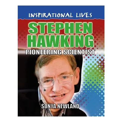 Inspirational Lives: Stephen Hawking