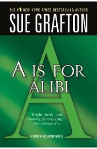 a Is for Alibi: A Kinsey Millhone Mystery