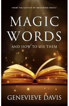 Magic Words and How to Use Them