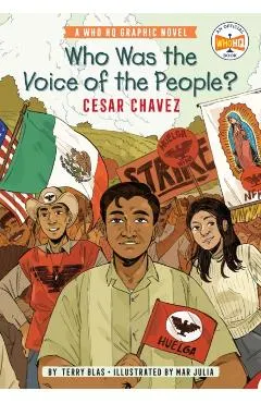Who Was the Voice of the People?: Cesar Chavez: A Who HQ Graphic Novel