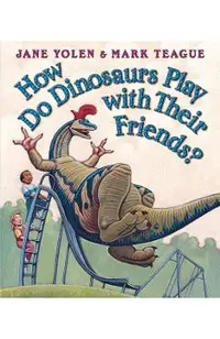 How Do Dinosaurs Play with Their Friends?