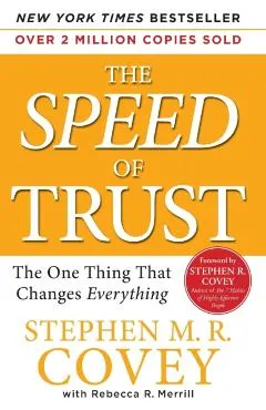 The Speed of Trust: The One Thing That Changes Everything