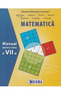 Matematica - Clasa 7 - Manual - Mihaela Singer, Sorin Borodi, Vlad Copil, Emilia Iancu, Maria Popescu, Vicentiu Rusu, Cristian Voica
