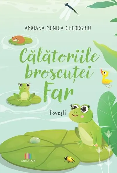 Călătoriile broscuței Far - Paperback - Adriana Monica Gheorghiu
