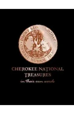 Cherokee National Treasures: In Their Own Words