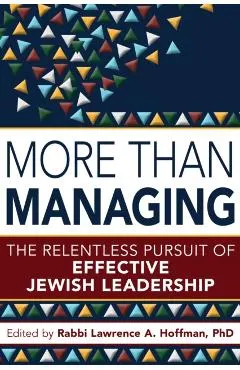 More Than Managing: The Relentless Pursuit of Effective Jewish Leadership