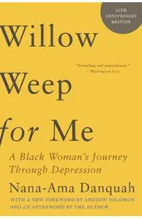 Willow Weep for Me: A Black Woman's Journey Through Depression
