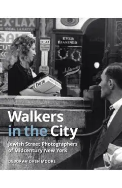 Walkers in the City: Jewish Street Photographers of Midcentury New York