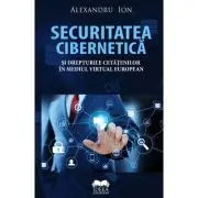 Securitatea cibernetica si drepturile cetatenilor in mediul virtual european