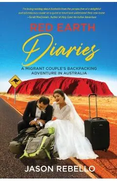 Red Earth Diaries: A Migrant Couple's Backpacking Adventure in Australia