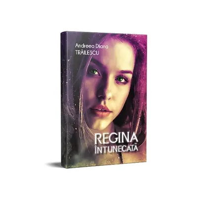 Regina întunecată - Paperback - Andreea Diana Trăilescu