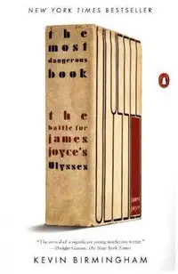 The Most Dangerous Book: The Battle for James Joyce's Ulysses