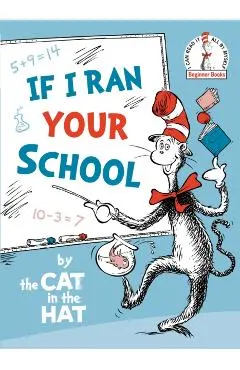 If I Ran Your School-By the Cat in the Hat