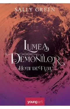 Lumea demonilor Seria Hotii de fum Vol.2