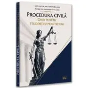 Procedura civila. Ghid pentru studenti si practicieni