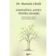 Gimnastica mintii pentru seniori. Activitati simple si relaxante pentru mentinerea memoriei