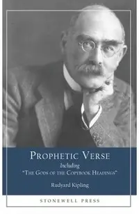 Prophetic Verse: Including The Gods of the Copybook Headings