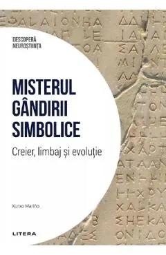 Descopera Neurostiinta. Misterul gandirii simbolice