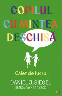 Copilul cu mintea deschisa. Caiet de lucru