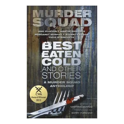 Best Eaten Cold And Other Stories A Murder Squad Anthology