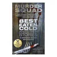 Best Eaten Cold And Other Stories A Murder Squad Anthology