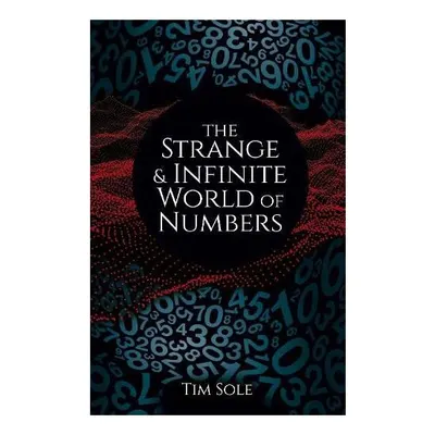 The Strange & Infinite World of Numbers