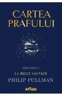 Cartea prafului. Vol.1: La belle sauvage