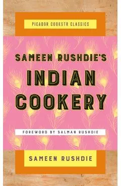 Sameen Rushdie's Indian Cookery