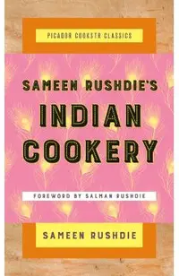 Sameen Rushdie's Indian Cookery