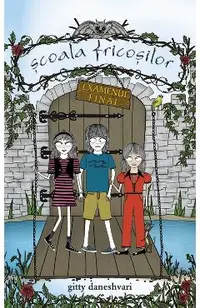 Scoala fricosilor. Examenul final