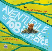Aventurile lui Tobi în lumea lui „De ce?” - Hardcover - Elena Mihaela Jida