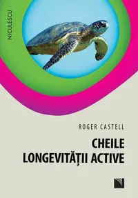 Cheile longevităţii active - Paperback - Roger Castell
