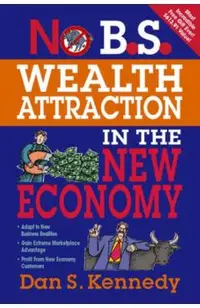 No B.S. Wealth Attraction in the New Economy