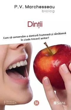 Dintii. Cum sa conservam o dantura frumoasa si sanatoasa