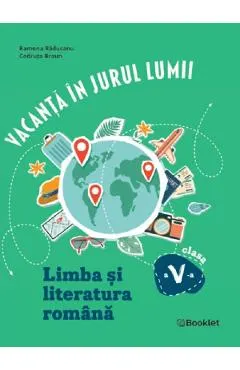 Vacanta in jurul lumii. Limba si literatura romana - Clasa 5